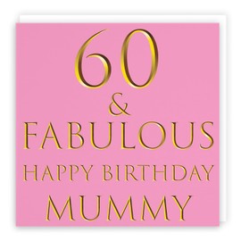 Hunts England - Mummy 60th Birthday Card - 60 & Fabulous - Happy Birthday Mummy - Still Totally Fabulous Collection - Fun Female Card