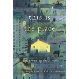 This Is the Place: Women Writing About Home
