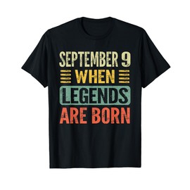 Legends Are Born On September 9th Birthday Vintage Sep 9 T-Shirt
