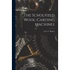 The Scholfield Wool-carding Machines