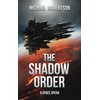 The Shadow Order: A Space Opera: Volume 1
