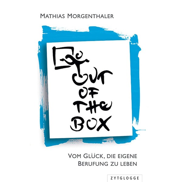 Out of the Box: Vom Glück, die eigene Berufung zu