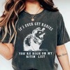 If I Ever Get Rabies Shirt, You're High On My