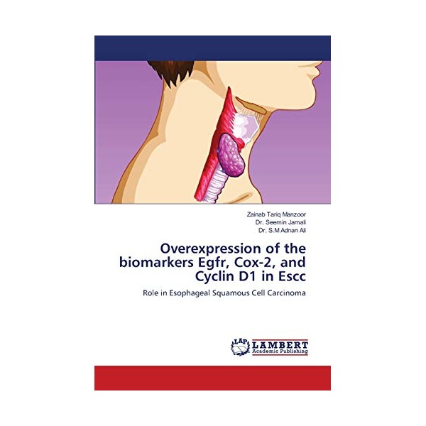 Overexpression of the biomarkers Egfr, Cox-2, and Cyclin D1 in