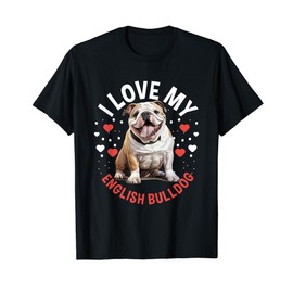 British English Bulldog lover - I Love my English Bulldog Men Women Kids T-Shirt