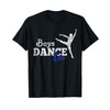 Boys Dance Too ballerino regalo uomo ballerino Maglietta