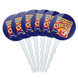 GRAPHICS & MORE Elect a Clown Expect a Circus Cupcake Picks Toppers Decoration Set of 6