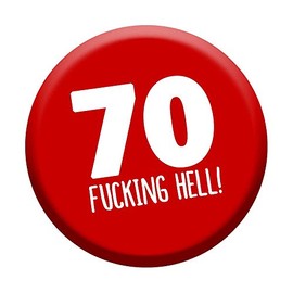 70th Birthday Badge 70 Today 76mm Pin Button Novelty Gift Men Women Funny!