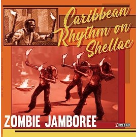 Zombie Jamboree -Caribbean Rhythm On Shellac [VINYL]