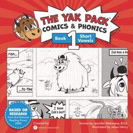 The Yak Pack: Comics & Phonics: Book 1: Learn to read decodable short vowel words (The Yak Pack â Phonics & Sight Words)