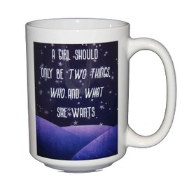 Inspirational Girl Power Coffee Mugs - A Girl Should Be Two Things - Who and What She Wants - Quotes (Girl Should Be Who or What She Wants)
