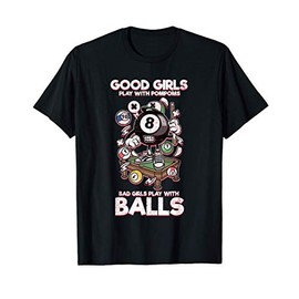 Good Kid Play Pom Bad Kids Play Ball Pool T-Shirt
