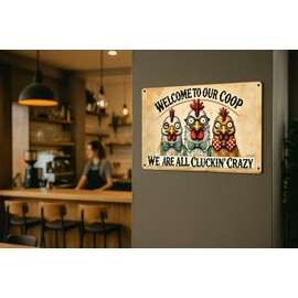 Funny Chicken Coop Metal Sign Welcome to Our Coop, We Are All Cluckin Crazy - 12"x8" Aluminium Wall, Quirky BowTie, Home, Kitchen Decoration, Women, Men, Farm (S-016)