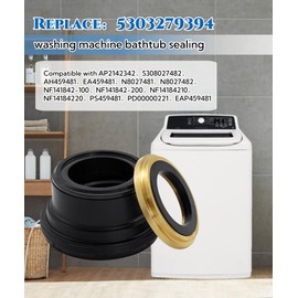 5303279394 Washer Main Center Tub Seal Kit Fits For Frigidaire,Kenmore,Replace 5308027482 AP2142342 AH459481 EA459481 N8027481 N8027482 PS459481 ETC