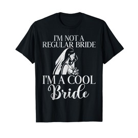 Im not a regular Bride im a cool Bride T-Shirt
