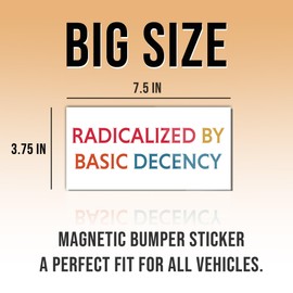 Magnet Sticker Radicalized by Basic Decency Classic Magnetic Retro Subtle Leftist Social Justice Human Rights Democrat White Magnet for Bumper, Refrigerator, Cruise Door, Car, Truck 7.5x3.75in