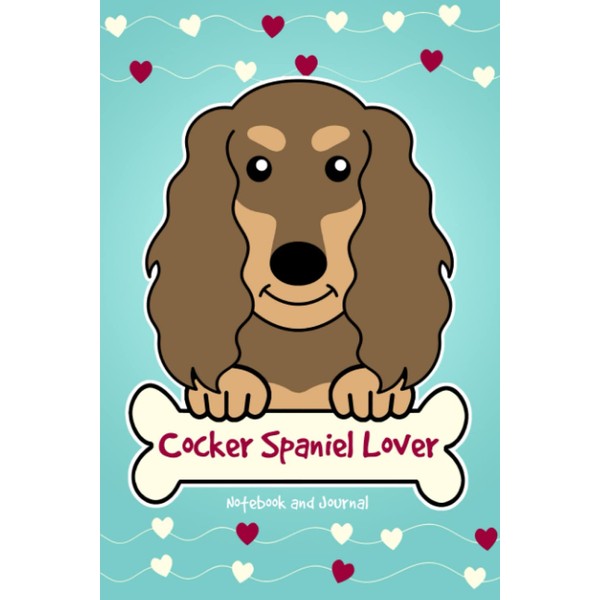 Cocker Spaniel Lover Notebook and Journal: 120-Page Lined Notebook for