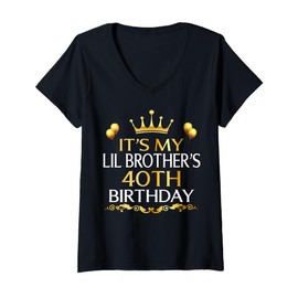 Womens It's My Lil Brother's 40th Birthday Happy 40 Years Old V-Neck T-Shirt