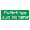 Generic If You Object to Logging Political Bumper Sticker D109,