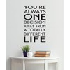 Inspirational Vinyl Wall Quote - "You're Always One Decision Away