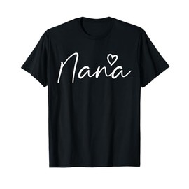 Nana Gifts For Women Grandma Heart Mother's Day Nana T-Shirt