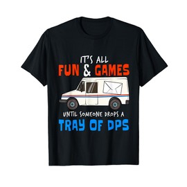 Funny Postal Workers I Drops Tray Of DPS Carrier T-Shirt