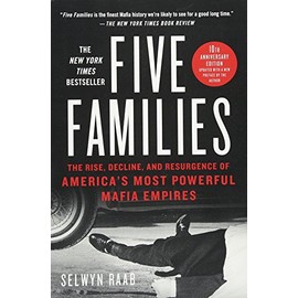 Five Families: The Rise, Decline, and Resurgence of America's Most Powerful Mafia Empires