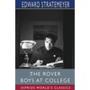 The Rover Boys at College (Esprios Classics): or, The Right Road and the Wrong
