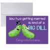 Funny Wedding Card for Newlyweds – Big Dill Silly Pickle