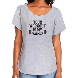Your Workout is My Warmup Womens Dolman Tee in Heather Grey - XX-Large