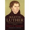 Martin Luther: Visionary Reformer