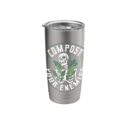 Compost Your Enemies Funny Gardening Dark Humor Stainless Steel Insulated Tumbler