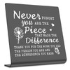 Never Forget You Are The Piece That Made The Difference