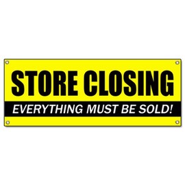 Store Closing Banner Sign Clearance Signs Close