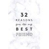 32 Reasons You Are My Best Friend: Fill In Prompted