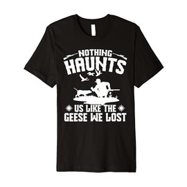 Geese Lover Hunter Gear Bird Hunting Trip Goose Hunting Premium T-Shirt