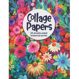 Collage Papers: 25 Double-Sided Botanical Prints For Journaling, Collage And Mixed Media Art (Craft Paper Collection)