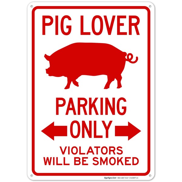 Sigo Signs, Pig Lover Parking Only Violators Will Be Smoked