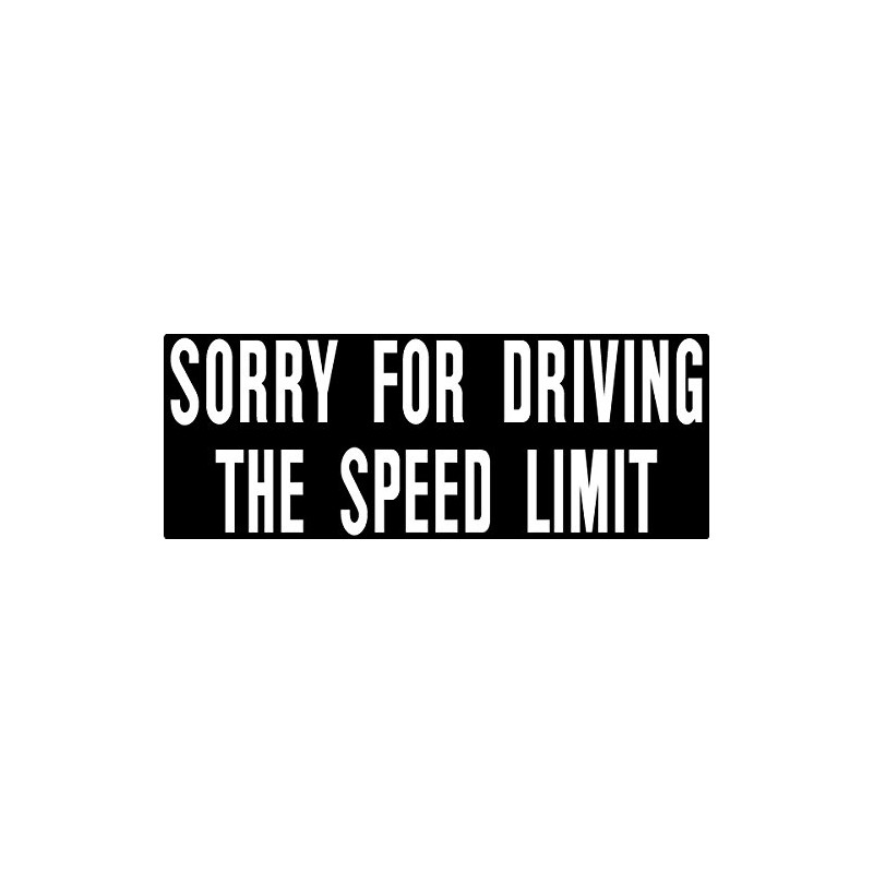 I Make Decals - Sorry for Driving The Speed Limit