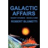 Galactic Affairs: Short Stories Book # One