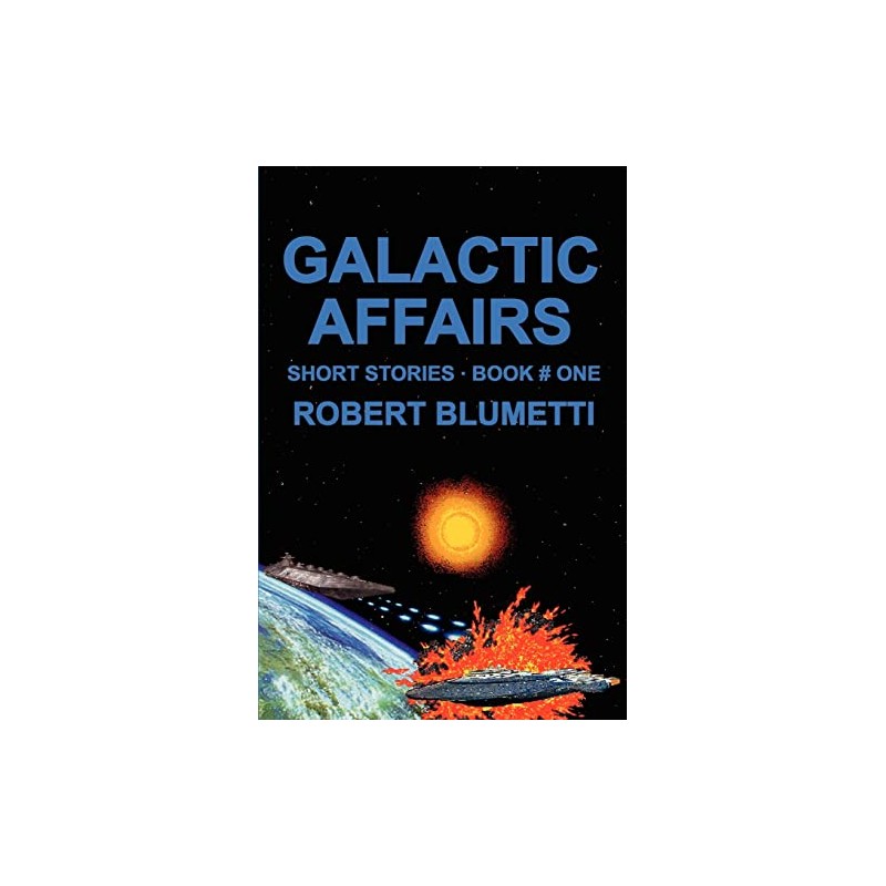 Galactic Affairs: Short Stories Book # One