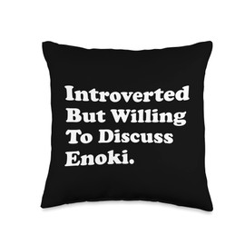 I Love Enoki Mushrooms Designs By JAC Introverted But Willing to Discuss Enoki Throw Pillow, 16x16, Multicolor