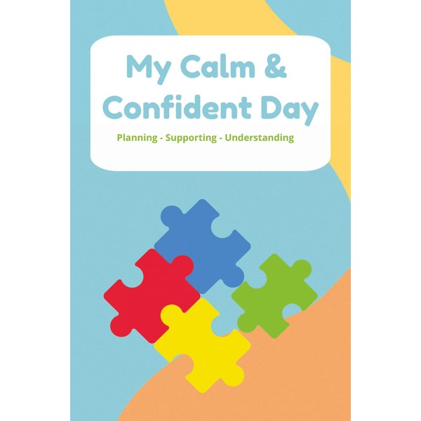 My Calm & Confident Day: A Supportive Journal for Kids
