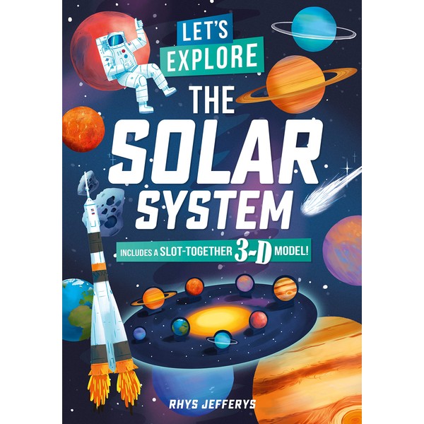 Let's Explore the Solar System: Includes a Slot-Together 3-D Model!
