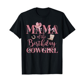 Mama of The Birthday Cowgirl Rodeo Party 1st B-day Girl T-Shirt