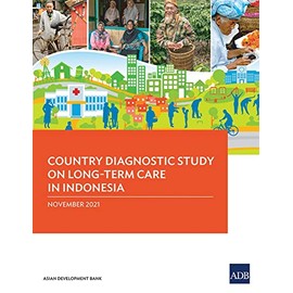 Country Diagnostic Study on Long-Term Care in Indonesia (Country Diagnostic Studies)