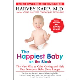 The Happiest Baby on the Block; Fully Revised and Updated Second Edition: The New Way to Calm Crying and Help Your Newborn Baby Sleep Longer
