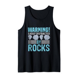 Warning! Easily Distracted By Rocks Tank Top