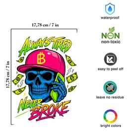 Always Tired Never Broke Decal 7x7in – Funny Skull Vinyl Sticker for Car, Truck, Laptop, Fridge, Glass Door – Waterproof Removable Street Style Art
