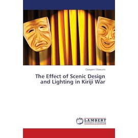 The Effect of Scenic Design and Lighting in Kiriji War
